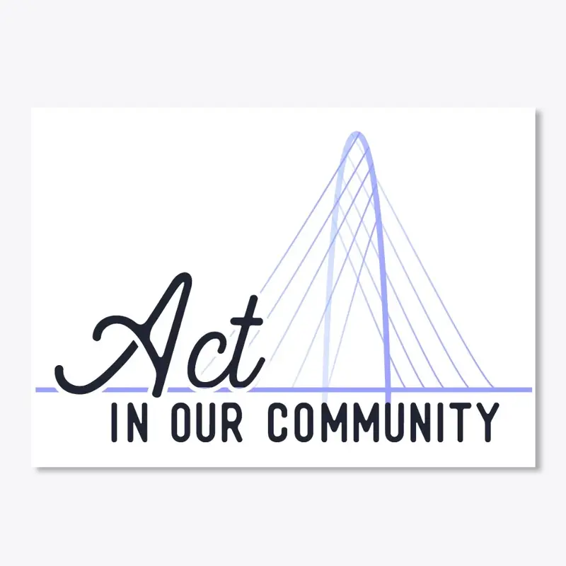 Act In Our Community Sticker